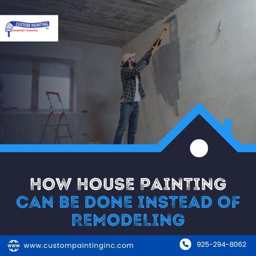 How House Painting Can Be Done Instead of Remodeling for Concord homes