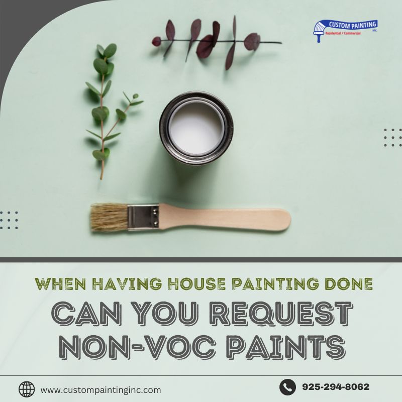 When Having House Painting Done Can You Request Non-VOC Paints